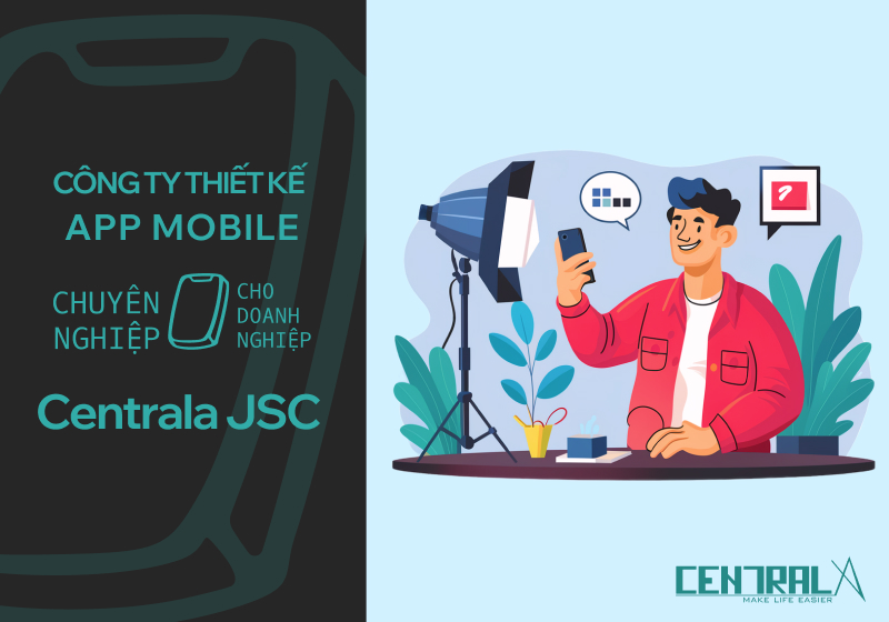 Công ty thiết kế app mobile chuyên nghiệp cho doanh nghiệp - Centrala JSC