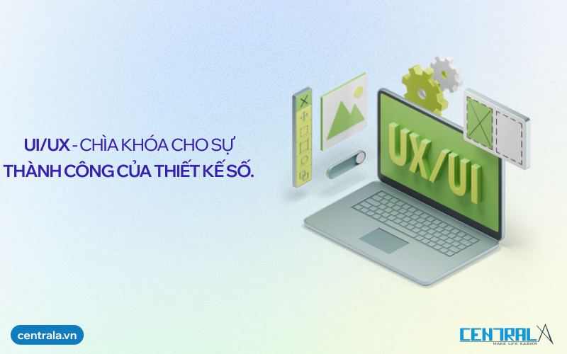 UI/UX - Chìa khóa cho sự thành công của thiết kế số